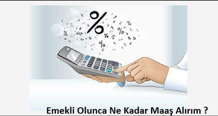 emekli olursam ne kadar maaş alırım