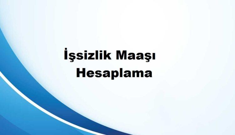 işsizlik ödeneği hesaplama