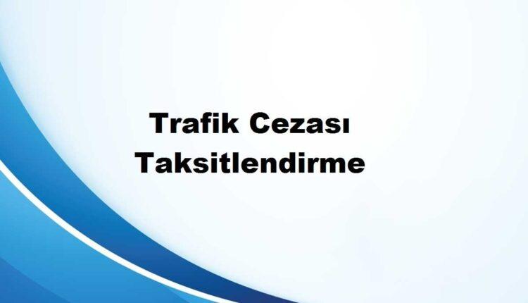 trafik cezası yapılandırma