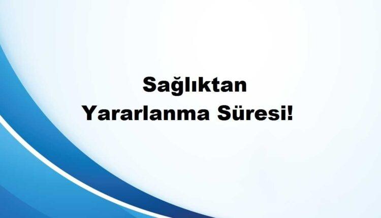 sigorta başlangıcından kaç gün sonra sağlıktan yararlanırlar