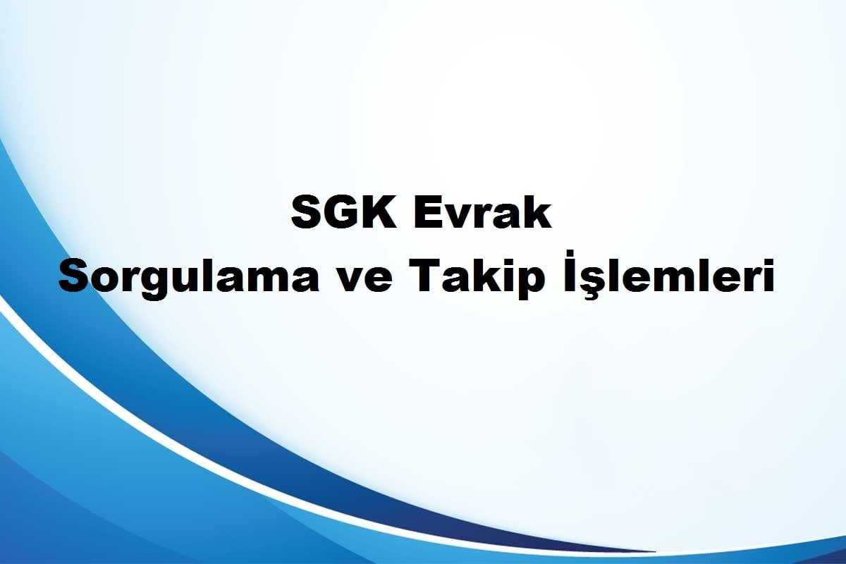 sgk evrak sorgulama