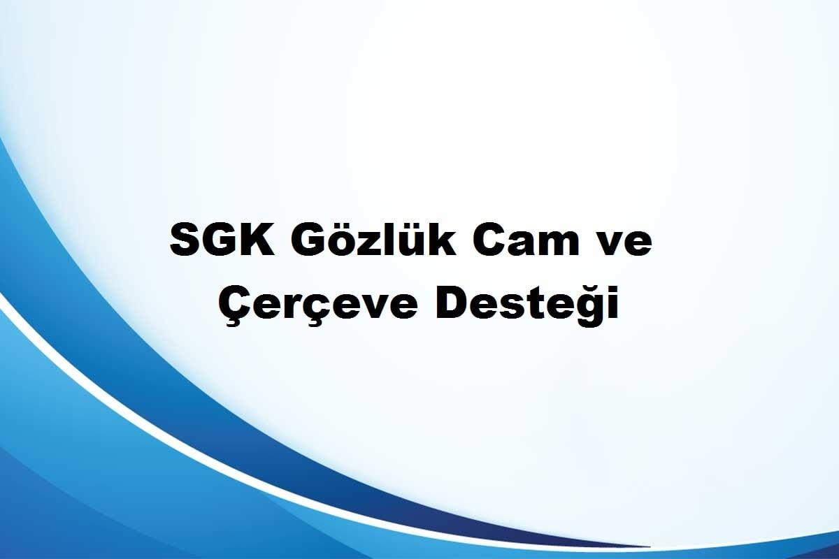 sgk gözlük cam ve çerçeve bedelleri