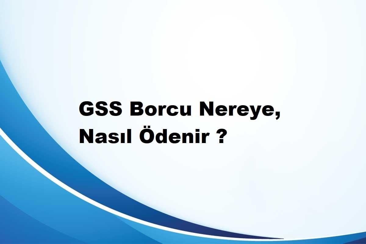 gss borcu nasıl ödenir