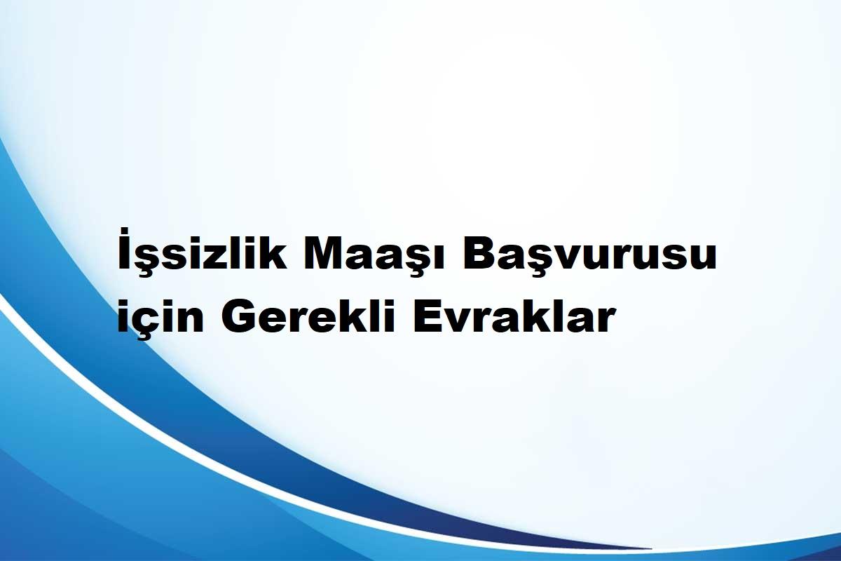 işsizlik maaşı için gerekli evraklar