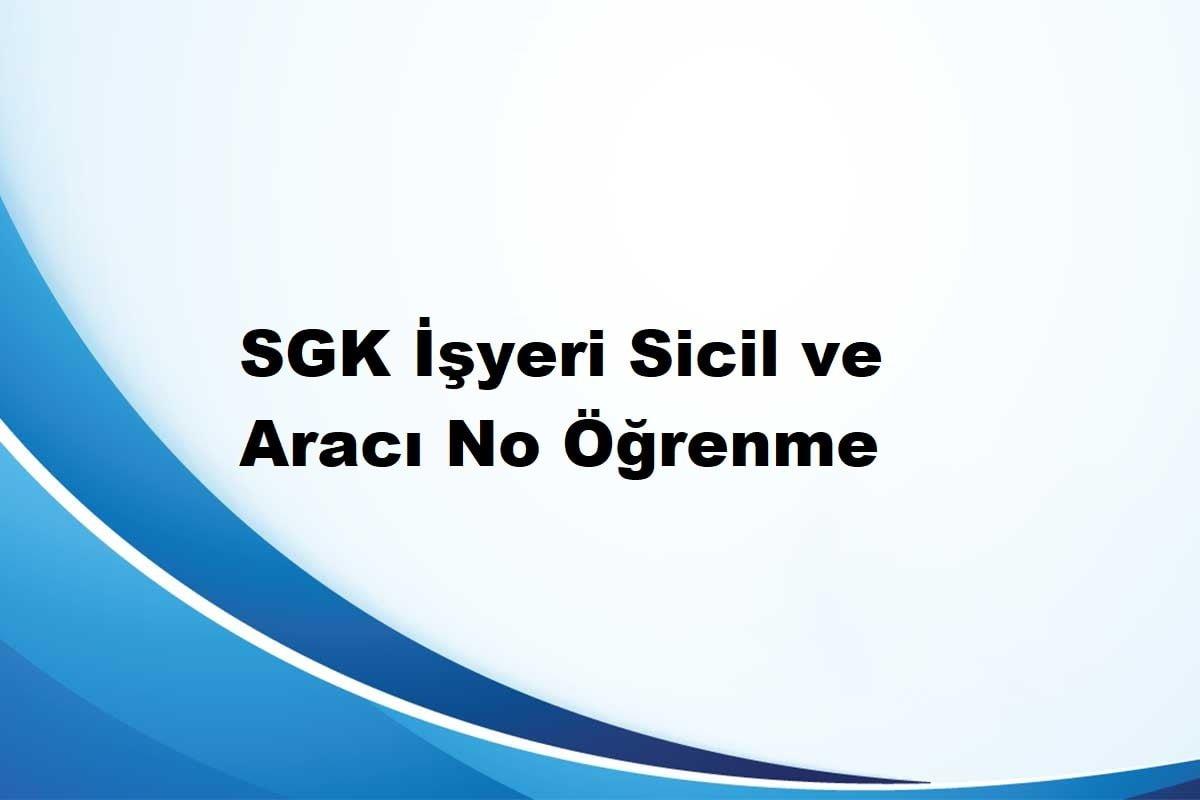 Sgk aracı kodu sorgulama