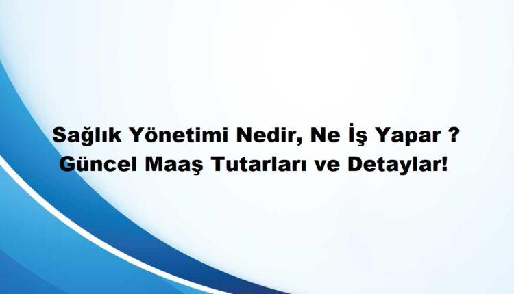 Sağlık Yönetimi Maaşı Ne Kadar